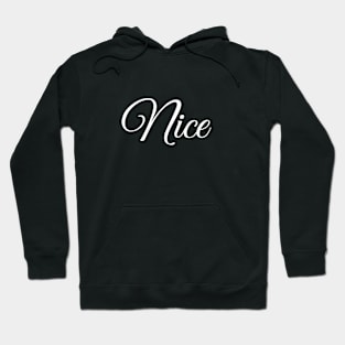 Nice Hoodie